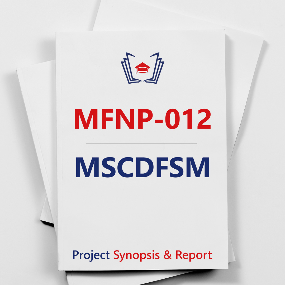 IGNOU MSCDFSM Project Synopsis & Report Guidelines (MFNP-012)