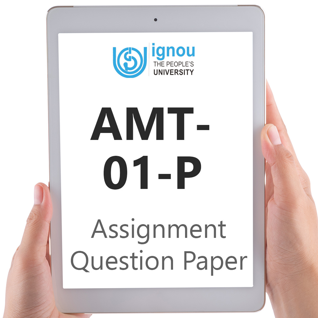 IGNOU AMT-01-P Assignment Question Paper Free Download (2023-24)