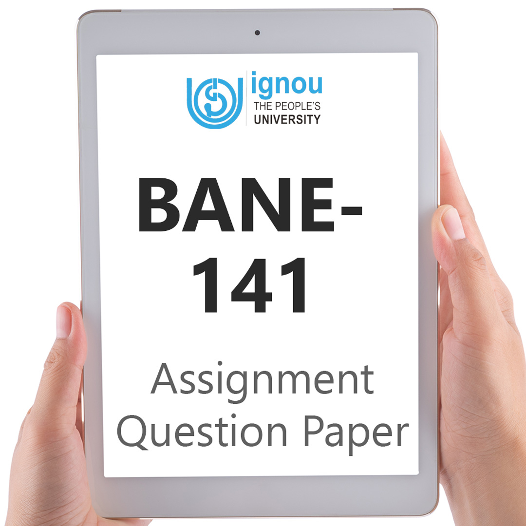 IGNOU BANE-141 Assignment Question Paper Free Download (2023-24)