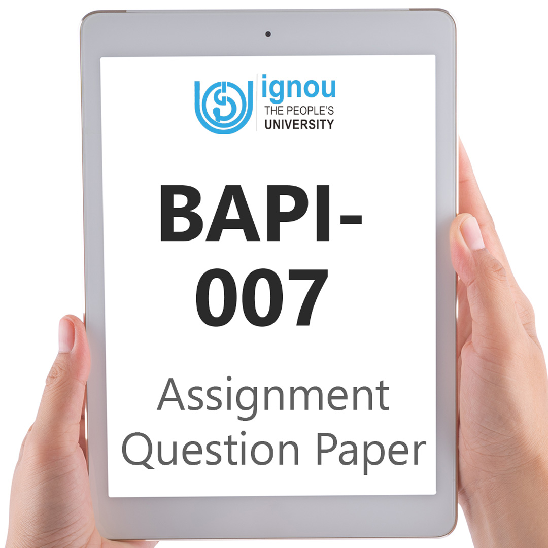 IGNOU BAPI-007 Assignment Question Paper Free Download (2023-24)