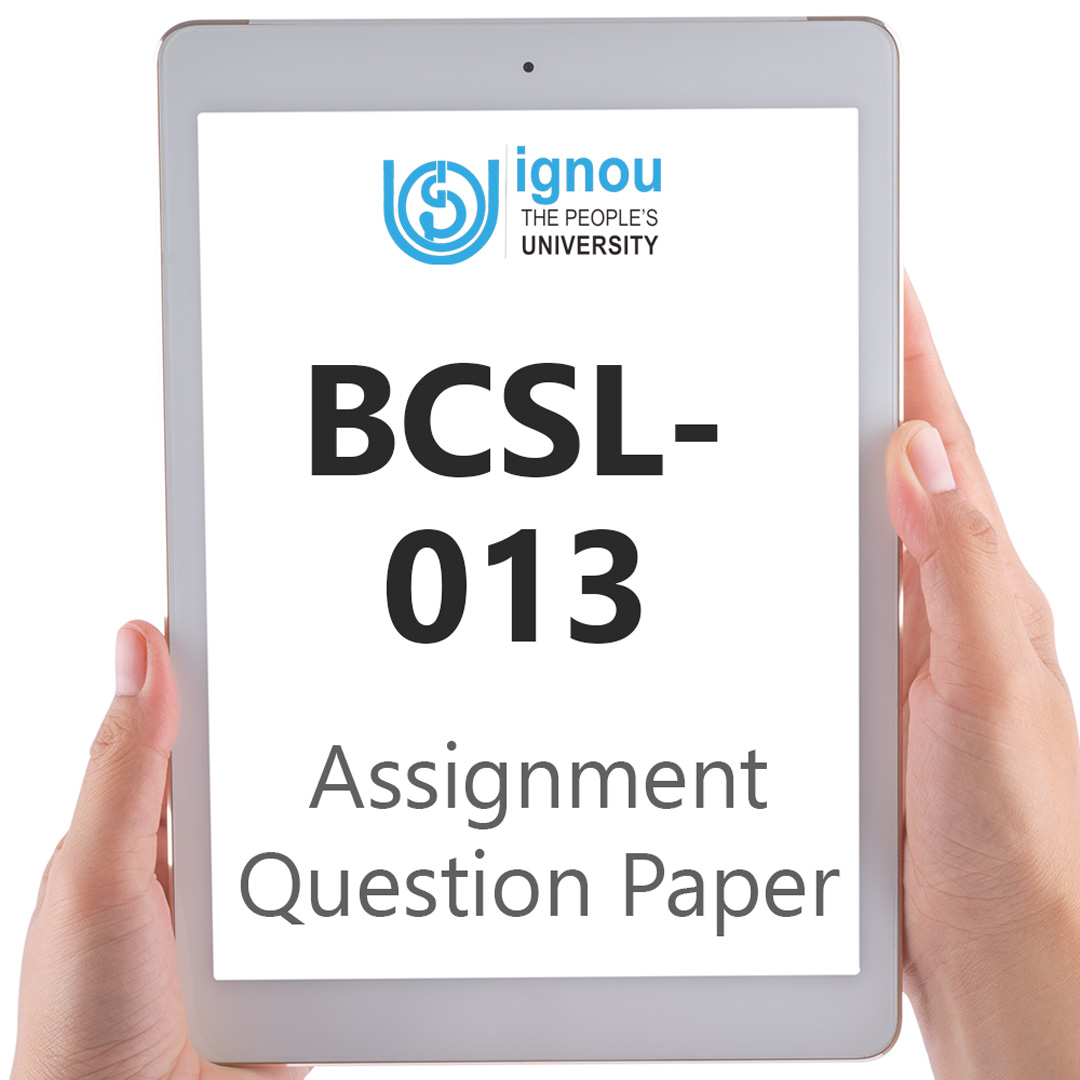 IGNOU BCSL-013 Assignment Question Paper Free Download (2023-24)