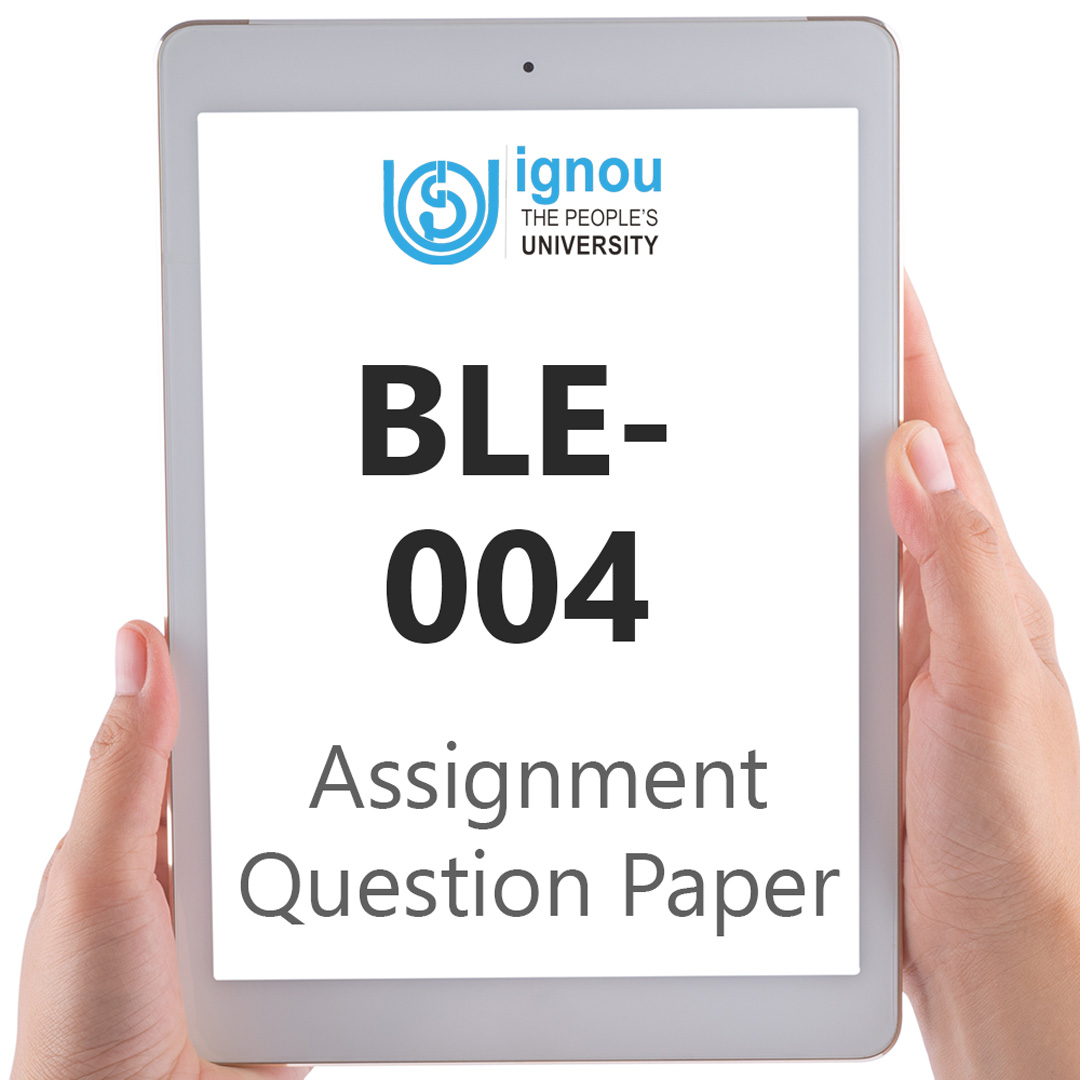 IGNOU BLE-004 Assignment Question Paper Free Download (2023-24)