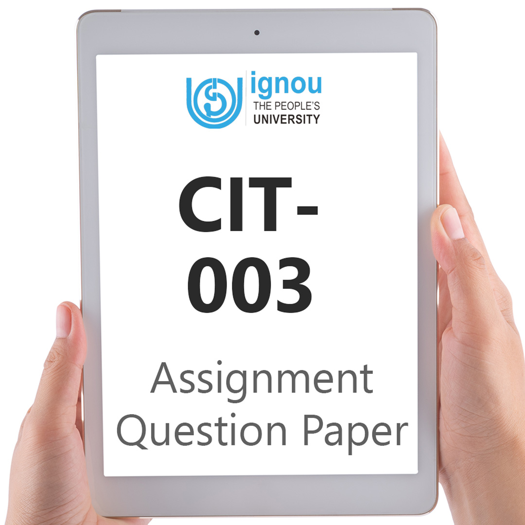 IGNOU CIT-003 Assignment Question Paper Free Download (2023-24)