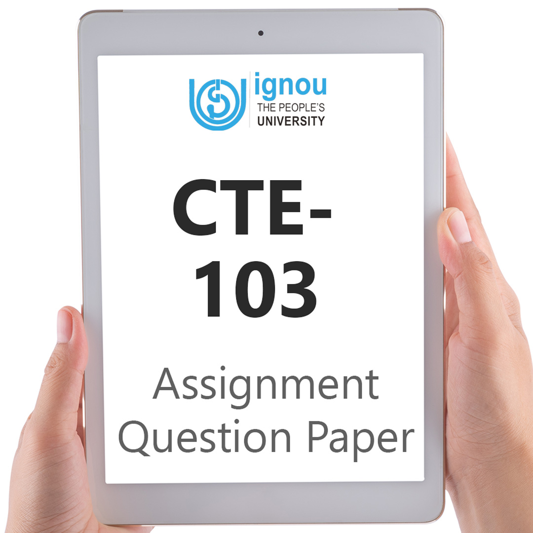 IGNOU CTE-103 Assignment Question Paper Download (2022-23)