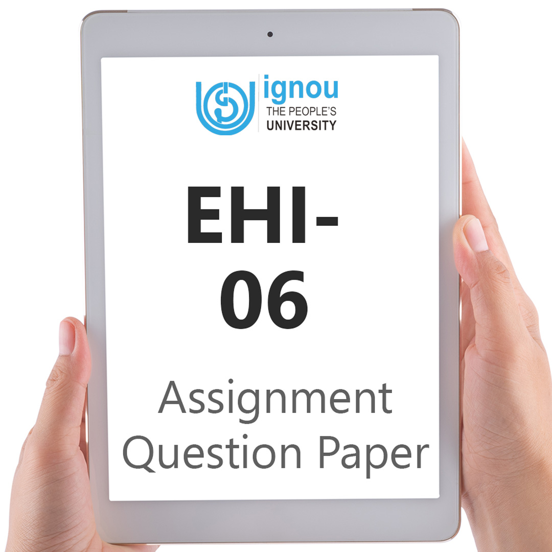 IGNOU EHI-06 Assignment Question Paper Free Download (2023-24)