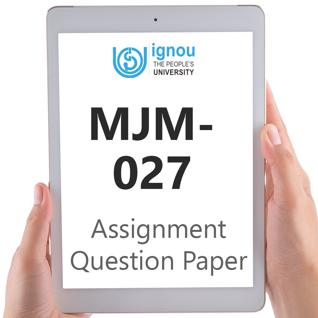 IGNOU MJM-027 Assignment Question Paper Free Download (2023-24)